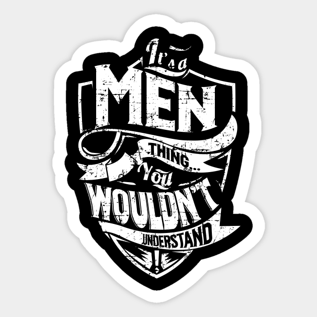 Its MEN Thing You Wouldnt Understand Sticker by MiLLin